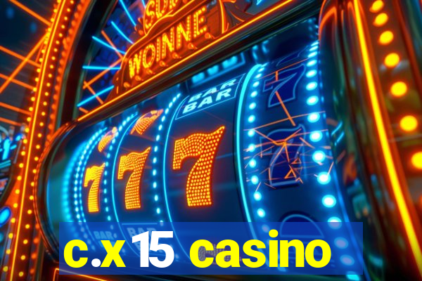 c.x15 casino